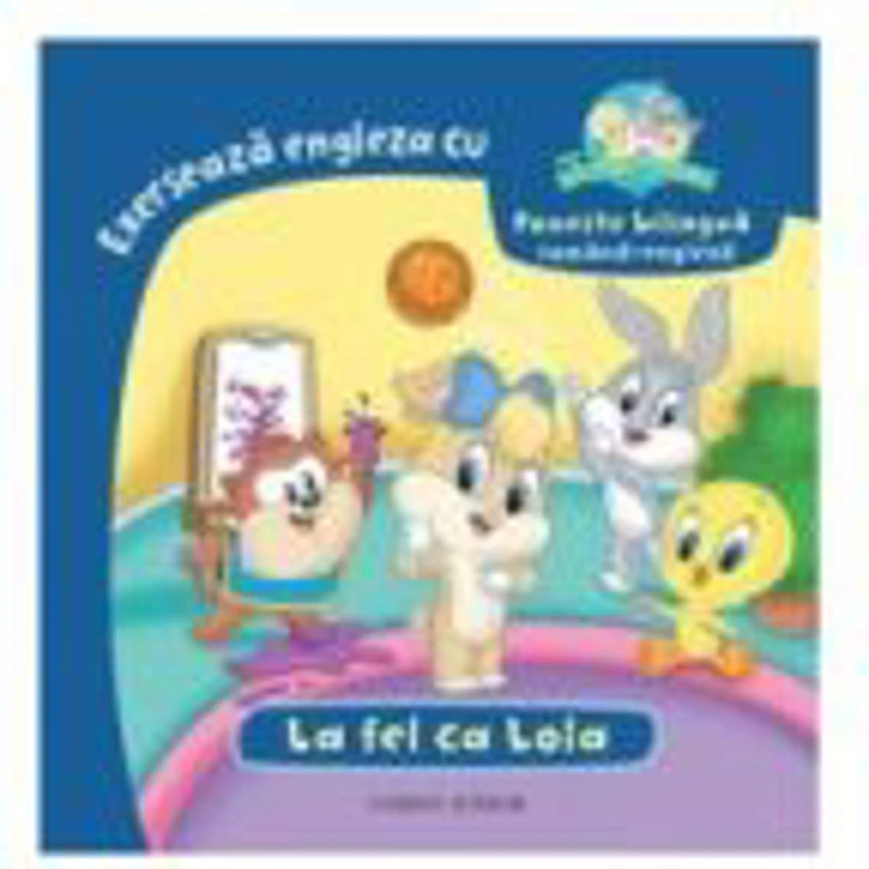 LA FEL CA LOLA (Baby Looney Tunes) - Andra Matis