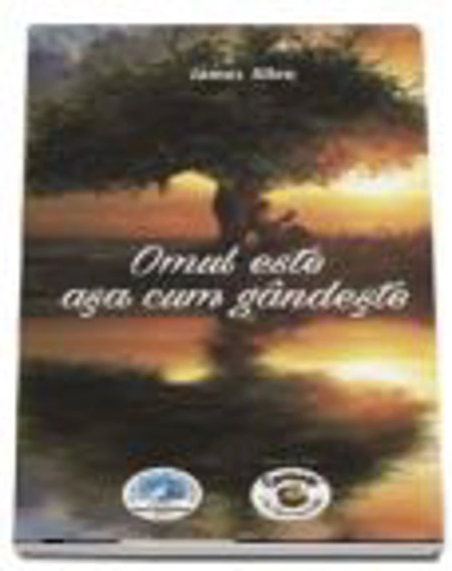 Omul este asa cum gandeste - James Allen