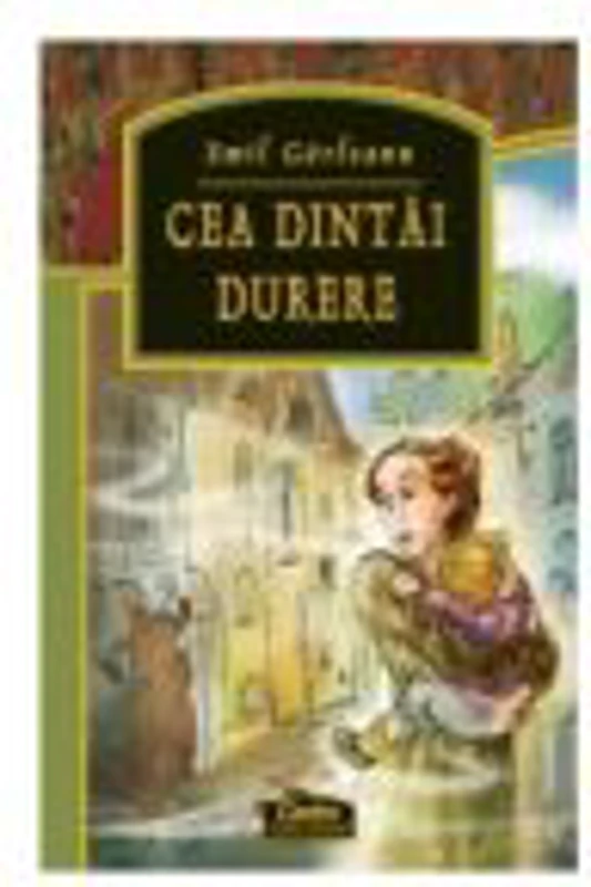 Cea dintai durere - Emil Garleanu