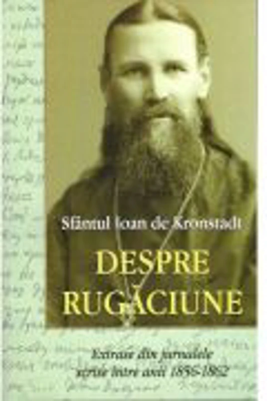 Despre rugaciune - Sfantul Ioan de Kronstadt