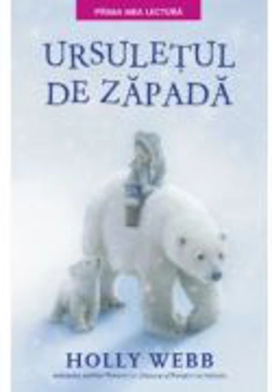 Ursuletul de zapada. Prima mea lectura - Holly Webb