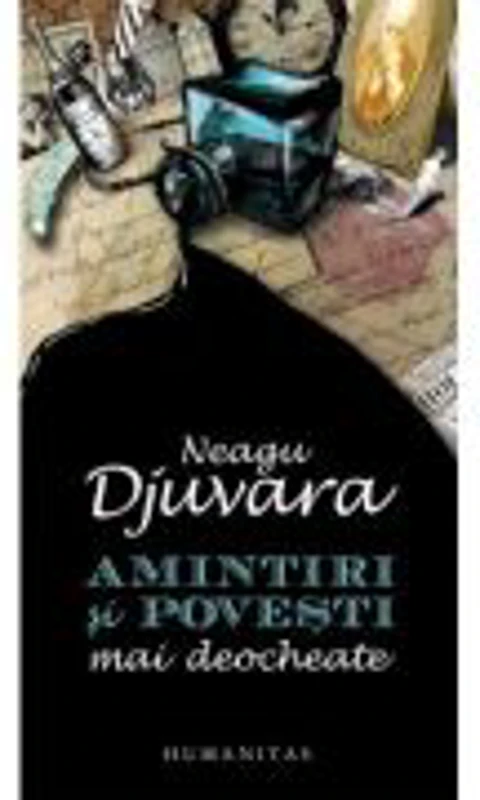 Amintiri si povesti mai deocheate - Neagu Djuvara