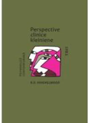 Perspective clinice kleiniene - R. D. Hinshelwood