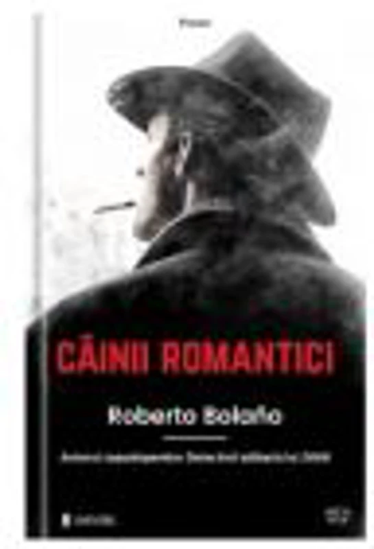 Cainii romantici (poezii) - Roberto Bolano