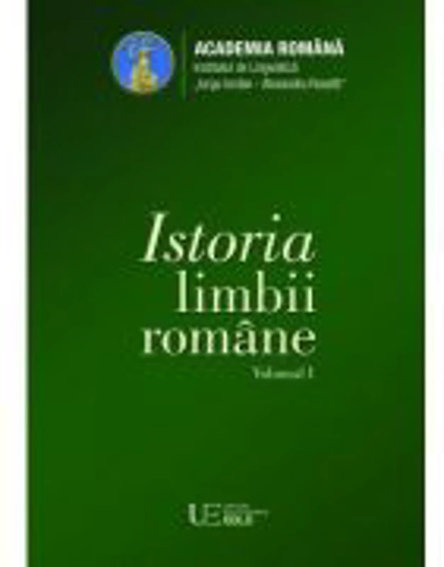Istoria limbii romane (vol. I) - Academia Romana