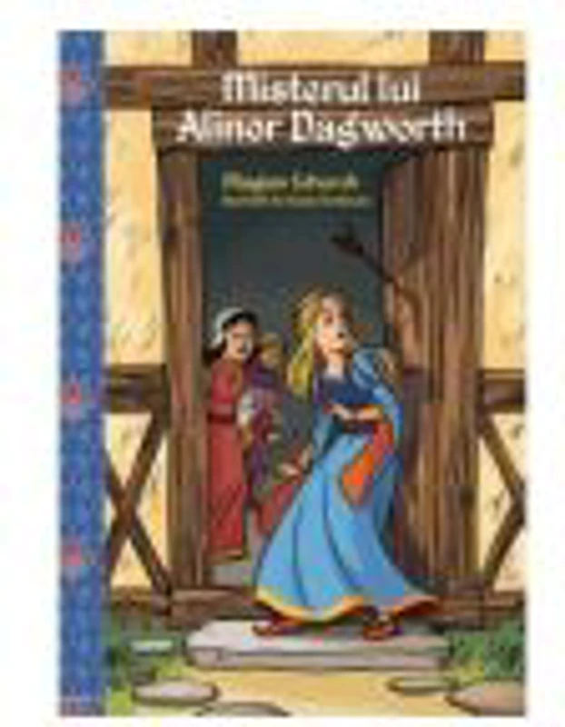 Misterul lui Alinor Dagworth - Maylan Schurch
