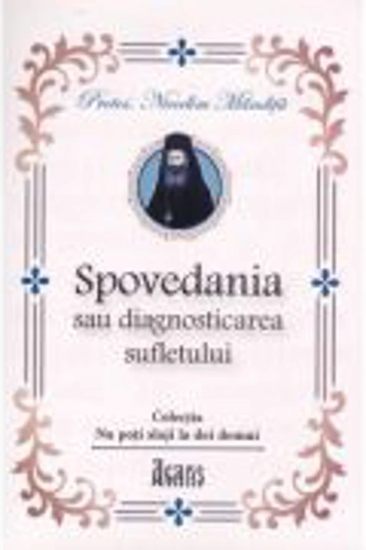 Spovedania sau diagnosticarea sufletului - Protos. Nicodim Mandita