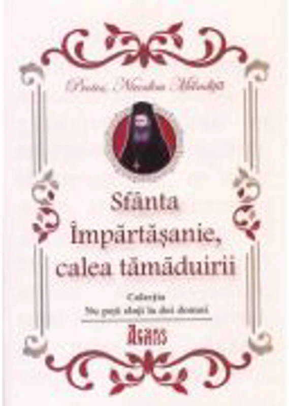 Sfanta Impartasanie, calea tamaduirii - Protos. Nicodim Mandita