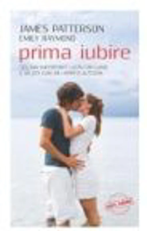 Prima iubire. Cel mai important lucru din lume e sa stii cum sa-i apartii altcuiva - James Patterson