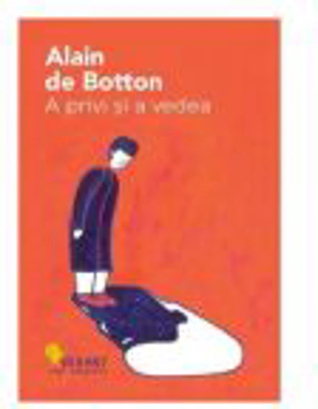 A privi si a vedea - Alain de Botton