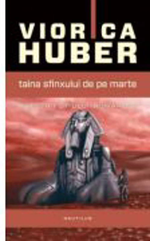 Taina Sfinxului de pe Marte - Viorica Huber