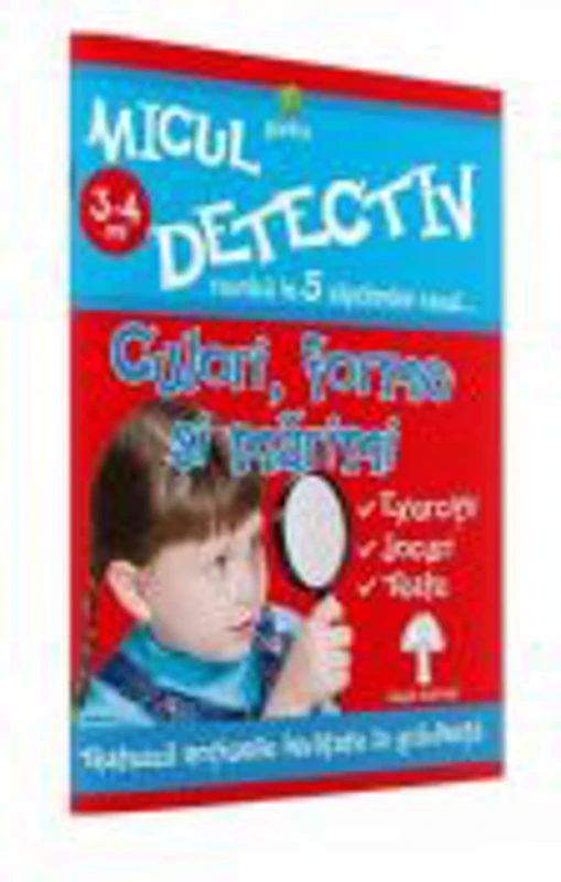 Micul detectiv - Culori, forme si marimi 3-4 ani
