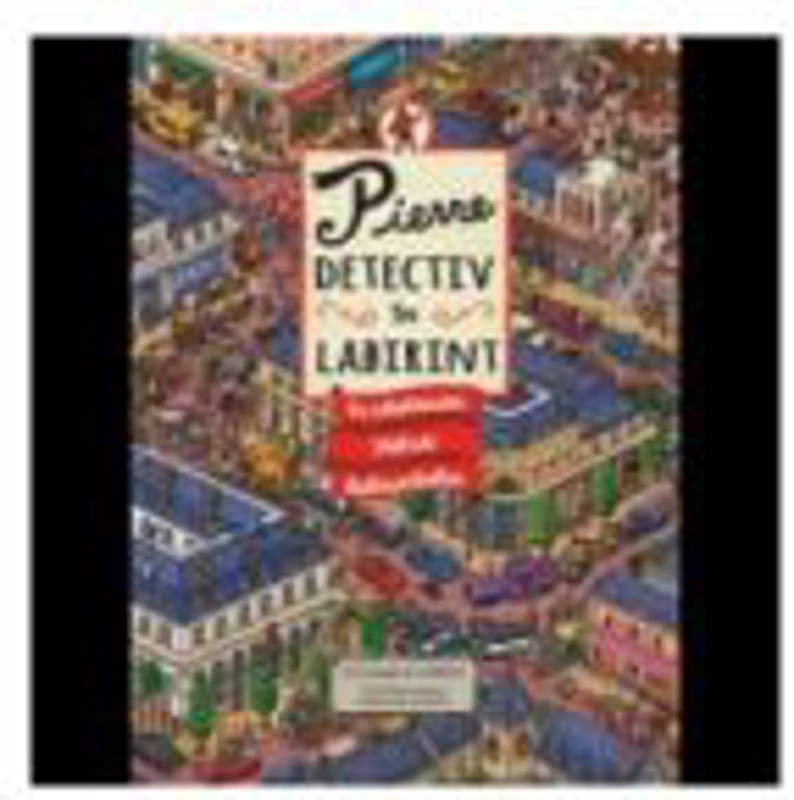 Pierre. Detectiv in labirint - in cautarea pietrei labirintului