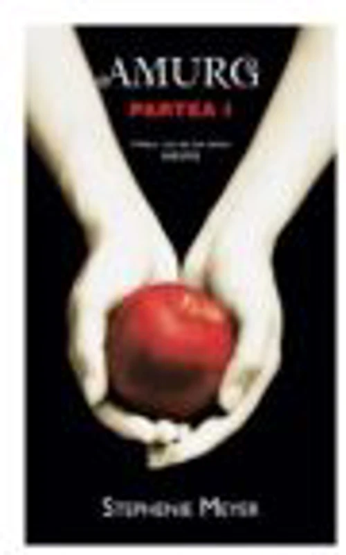 Amurg volumul 1 Partea I-a - Stephenie Meyer