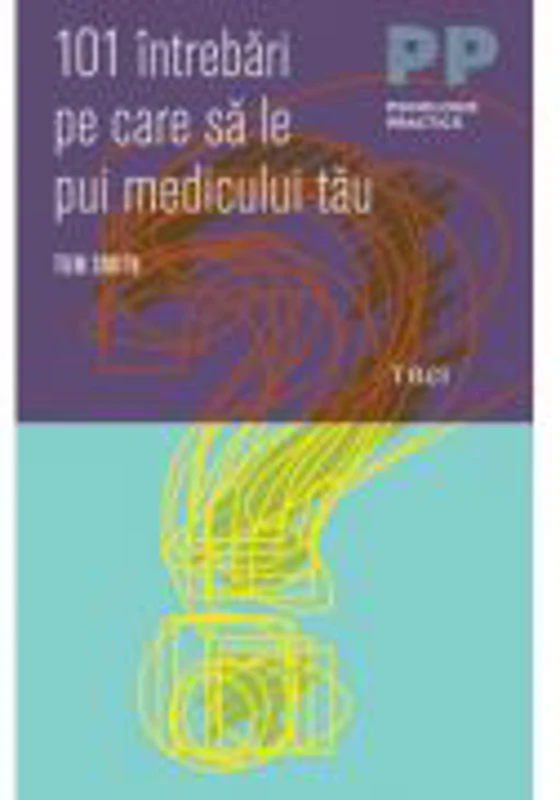 101 intrebari pe care sa le pui medicului tau - Dr. Tom Smith