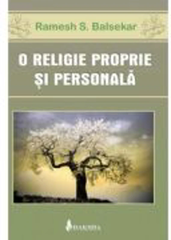 O religie proprie si personala - Ramesh S. Balsekar
