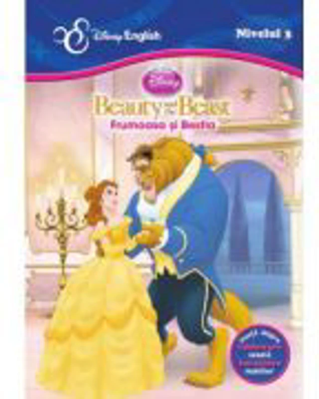 Povesti bilingve. Beauty and the beast. Frumoasa si Bestia - Disney English, nivelul 3