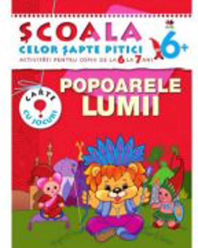 Popoarele lumii (6-7 ani). Scoala celor sapte pitici