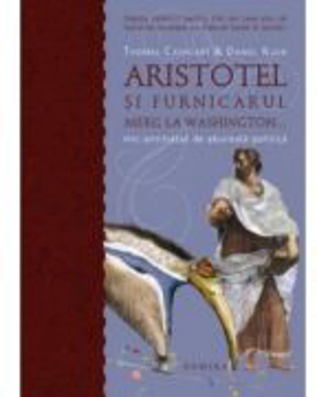 Aristotel si furnicarul merg la Washington (paperback) - Cathcart & Klein