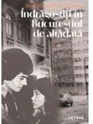 Indragostiti in Bucurestiul de altadata Vol. 2 - Mirela Vladimira Olteanu