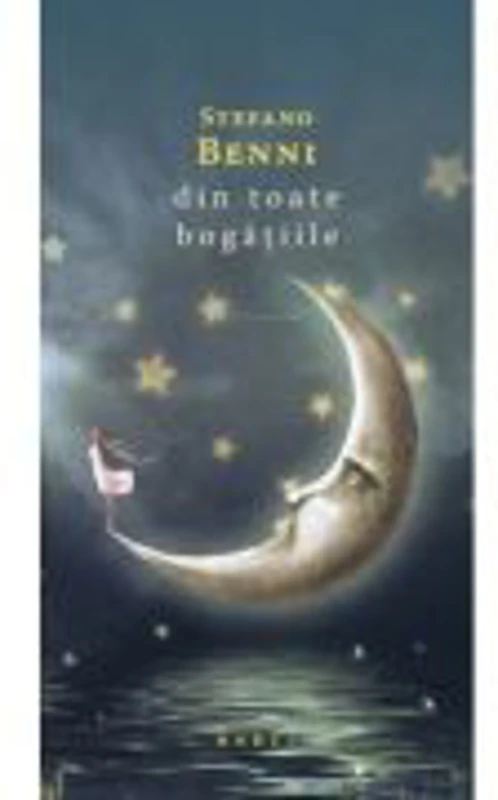 Din toate bogatiile - Stefano Benni