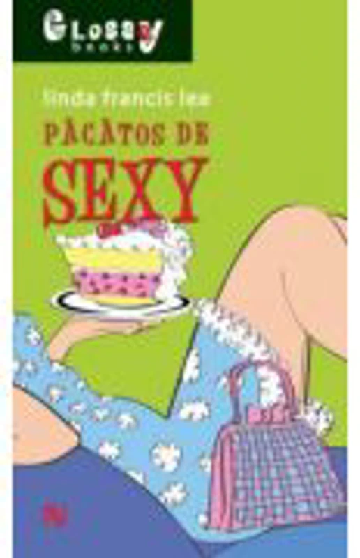 Pacatos de sexy - Linda Francis Lee