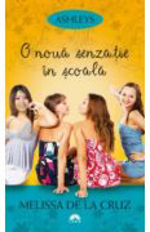 O noua senzatie in scoala. Ashleys, volumul 1 - Melissa de la Cruz