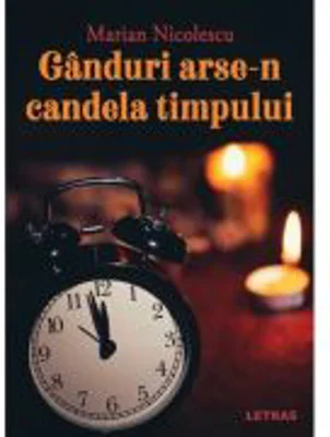 Ganduri arse-n candela timpului - Marian Nicolescu