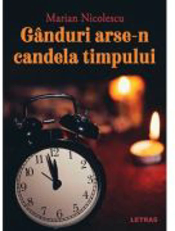 Ganduri arse-n candela timpului - Marian Nicolescu