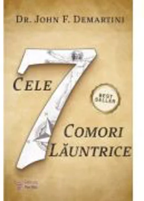 Cele sapte comori launtrice - John F. Demartini