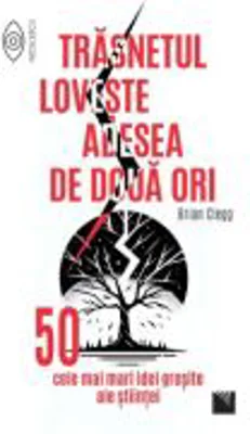Trasnetul loveste adesea de doua ori. 50 cele mai mari idei gresite ale stiintei - Brian Clegg