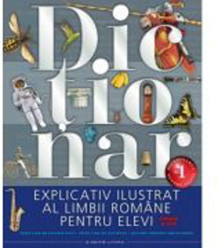 Dictionar explicativ ilustrat al limbii romane pentru elevi (clasele V-VIII)