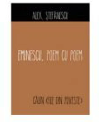 Eminescu, poem cu poem. Calin (File din poveste) - Alex Stefanescu