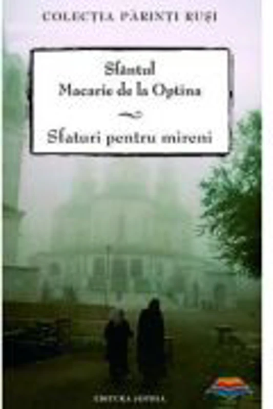 Sfaturi pentru mireni - Sfantul Macarie de la Optina