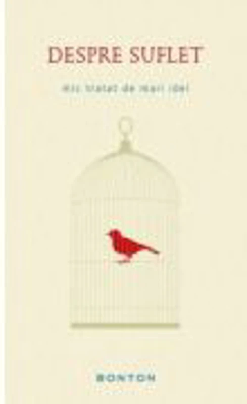 Despre suflet. Mic tratat de mari idei. Colectia Bonton