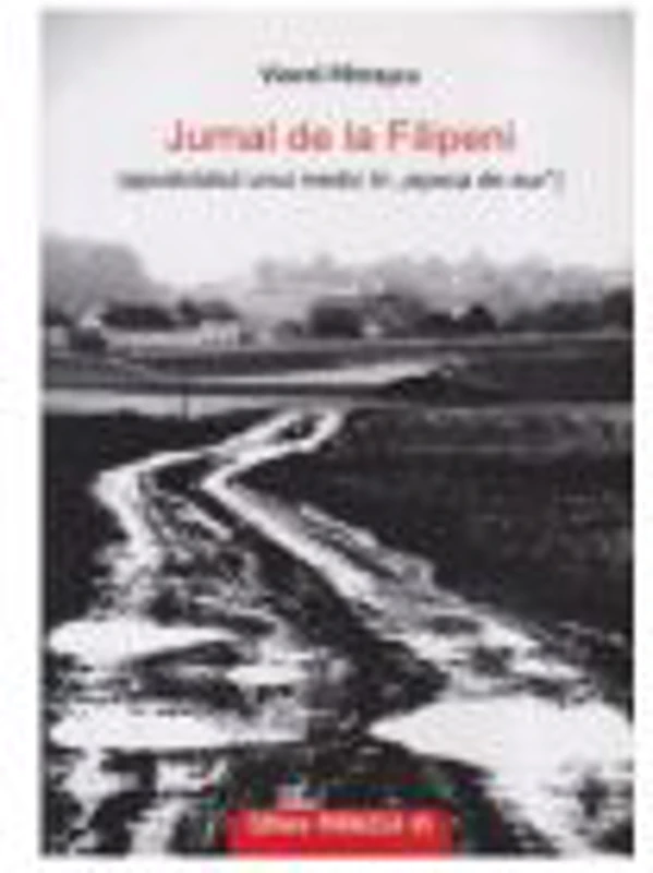 Jurnal de la Filipeni (apostolatul unui medic in epoca de aur) - Viorel Patrascu