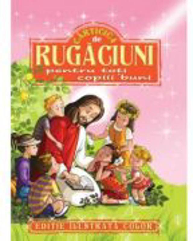 Carticica de rugaciuni pentru toti copiii buni