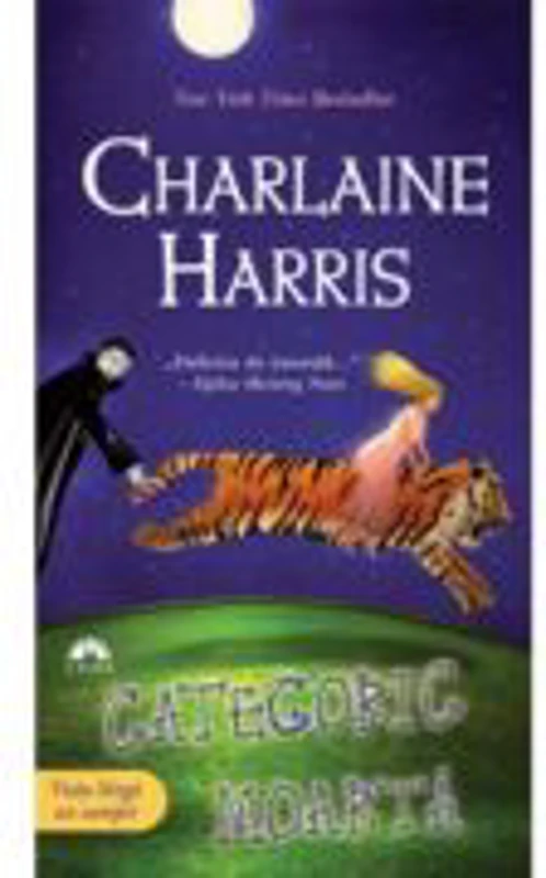 Categoric moarta. Vampirii Sudului, volumul 6 - Charlaine Harris