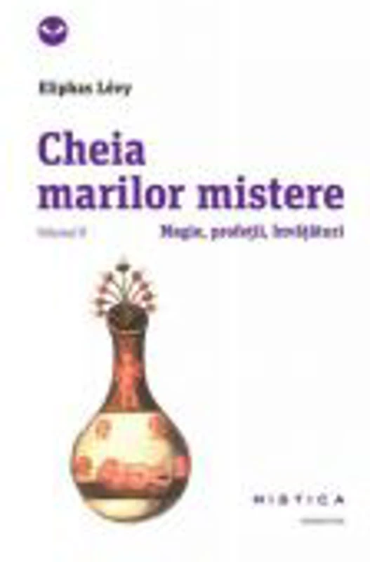 Cheia marilor mistere (vol. 2) - Eliphas Levy