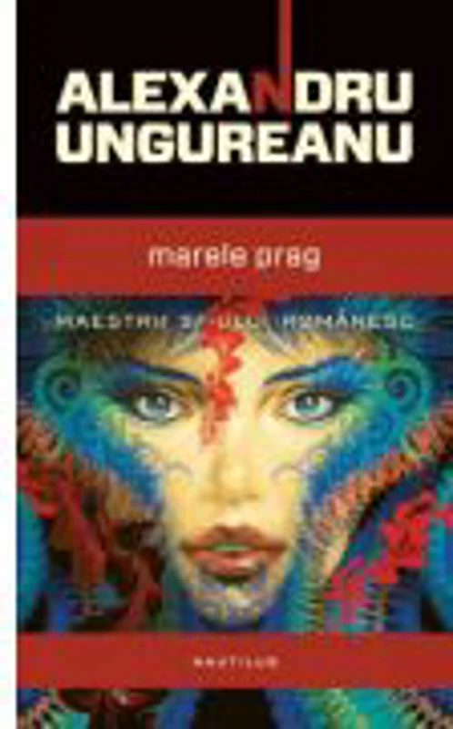 Marele prag (paperback) - Alexandru Ungureanu