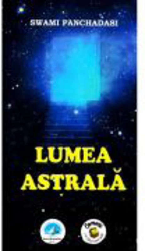 Lumea astrala - Swami Panchadasi