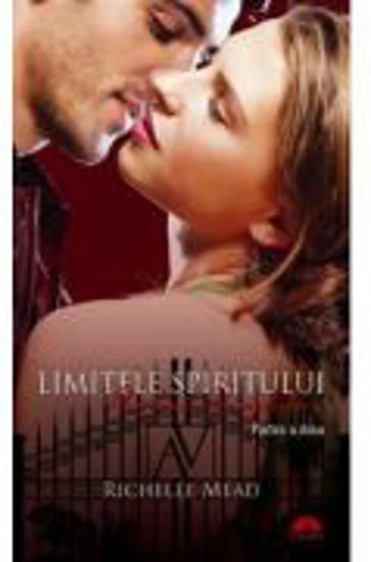 Limitele spiritului. Academia vampirilor vol. 5 p. 2 - Richelle Mead