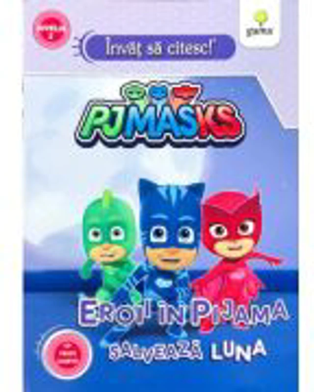 Invat sa citesc! Nivelul 2. Eroii in pijama salveaza Luna