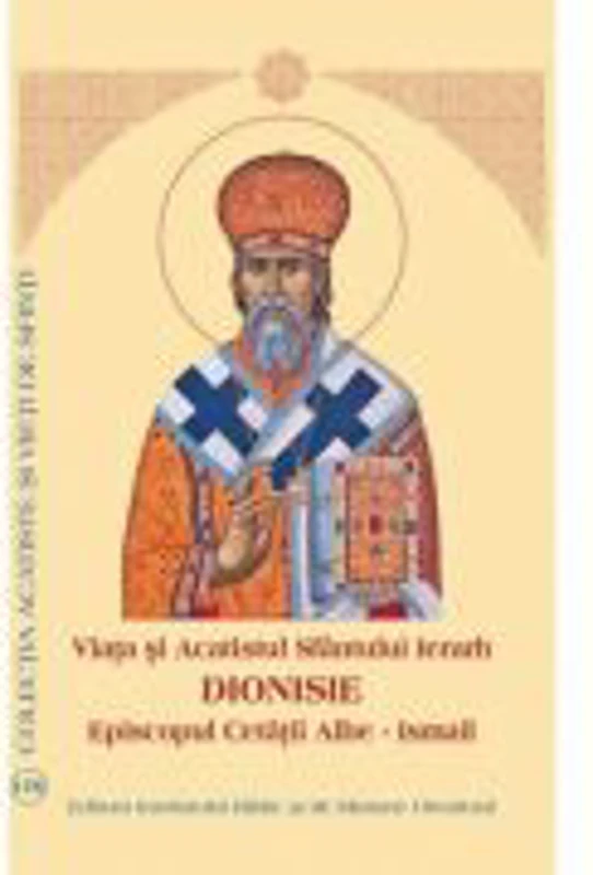 Viata si Acatistul Sfantului Ierarh Dionisie, Episcopul Cetatii Albe-Ismail