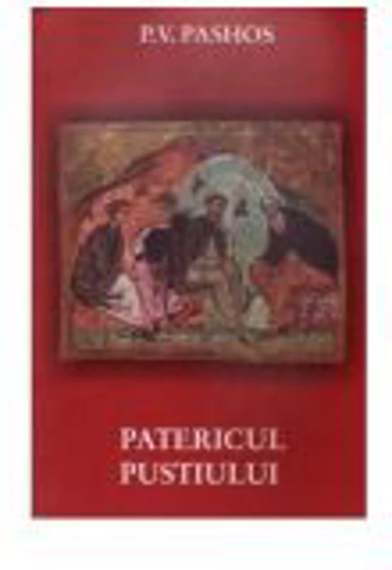 Patericul pustiului - P. V. Pashos