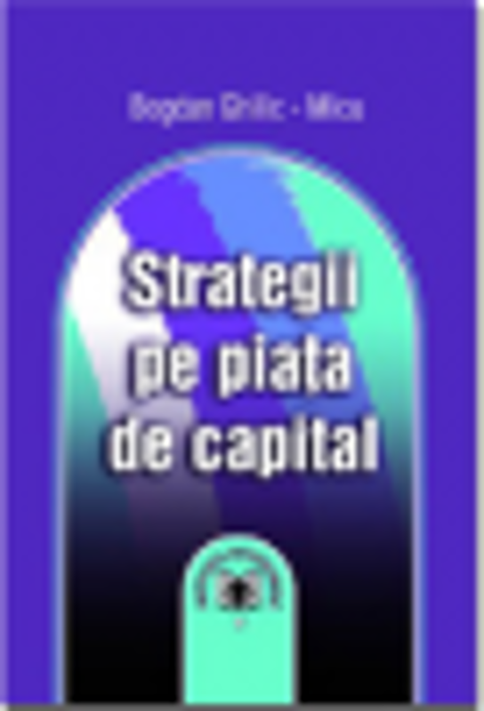 Strategii pe piata de capital - Bogdan Ghilic-Micu