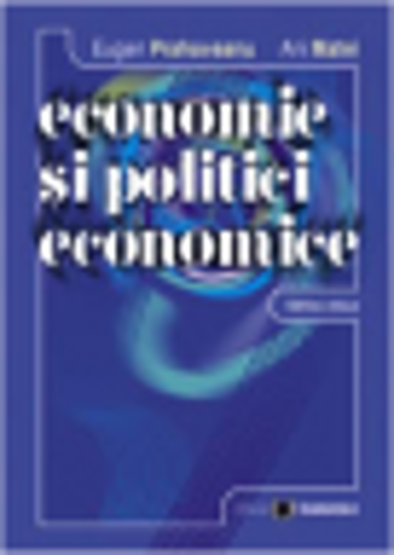Economie si politici economice. Editia III - Eugen Prahoveanu, Ani Matei