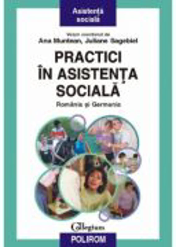 Practici in asistenta sociala. Romania si Germania - Ana Muntean, Juliane Sagebiel