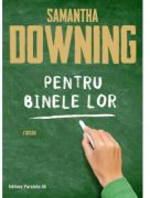 Pentru binele lor - Samantha Downing