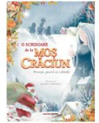 O scrisoare de la Mos Craciun. Povesti, poezii si colinde